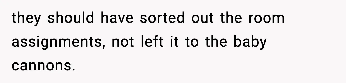 Teen Refuses To Share Room With Four Young Children, Family Loses Free Babysitting And Boat Access they should have sorted out the room assignments, not left it to the baby cannons.