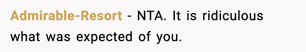 Teen Refuses To Share Room With Four Young Children, Family Loses Free Babysitting And Boat Access Admirable-Resort − NTA. It is ridiculous what was expected of you.