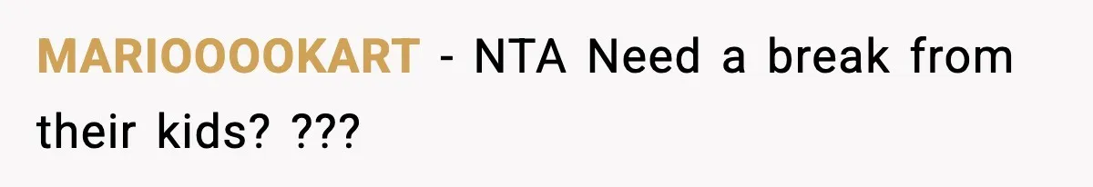 Teen Refuses To Share Room With Four Young Children, Family Loses Free Babysitting And Boat Access MARIOOOOKART − NTA Need a break from their kids? ???