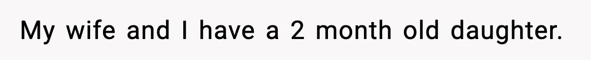 Father Exposes Wife’s Unsafe Feeding Habits To Pediatrician To Protect Their Infant My wife and I have a 2 month old daughter.