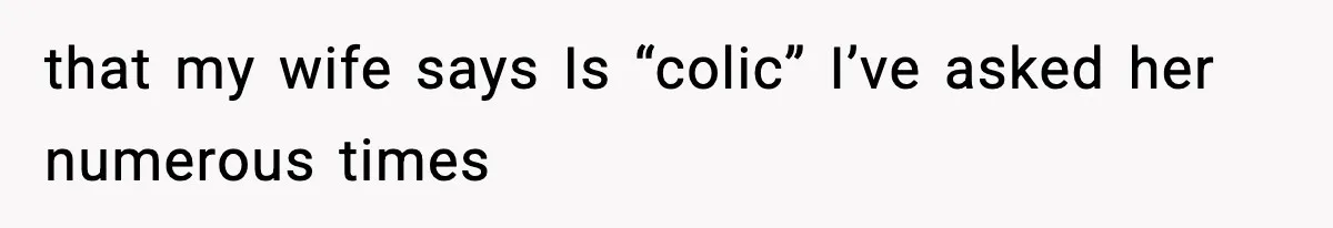 Father Exposes Wife’s Unsafe Feeding Habits To Pediatrician To Protect Their Infant that my wife says Is “colic” I’ve asked her numerous times