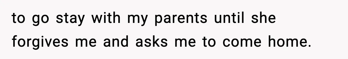 Father Exposes Wife’s Unsafe Feeding Habits To Pediatrician To Protect Their Infant to go stay with my parents until she forgives me and asks me to come home.
