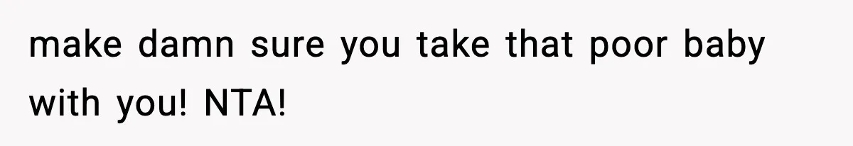 Father Exposes Wife’s Unsafe Feeding Habits To Pediatrician To Protect Their Infant make damn sure you take that poor baby with you! NTA!