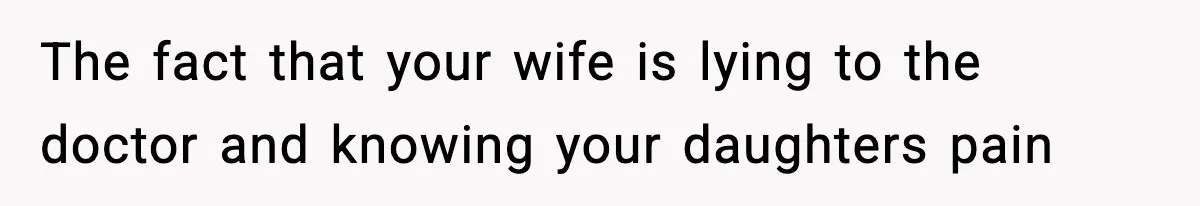Father Exposes Wife’s Unsafe Feeding Habits To Pediatrician To Protect Their Infant The fact that your wife is lying to the doctor and knowing your daughters pain