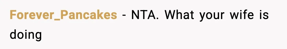 Father Exposes Wife’s Unsafe Feeding Habits To Pediatrician To Protect Their Infant Forever_Pancakes − NTA. What your wife is doing
