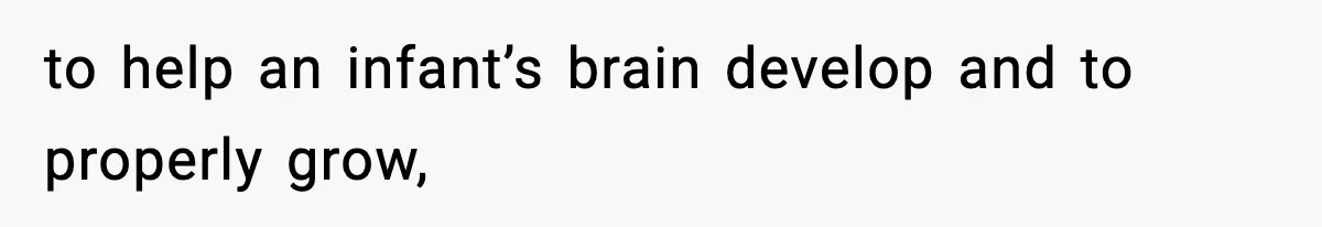Father Exposes Wife’s Unsafe Feeding Habits To Pediatrician To Protect Their Infant to help an infant’s brain develop and to properly grow,