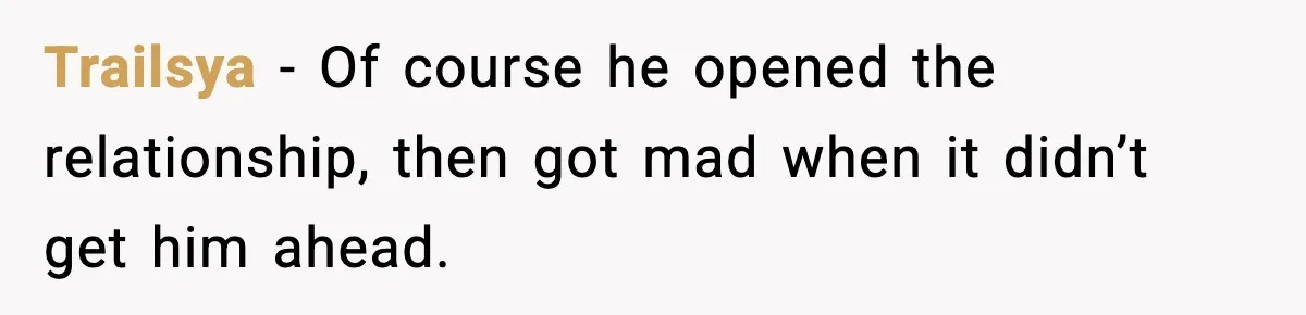BF Asked for Freedom, Then Got Mad When It Didn’t Work Out Trailsya - Of course he opened the relationship, then got mad when it didn’t get him ahead.
