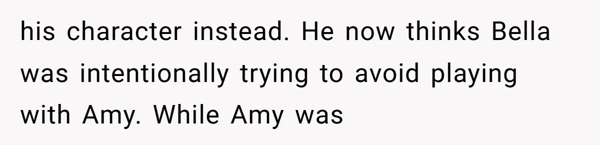 Identical Twins, Not-So-Identical Lives: When Animal Crossing Triggers a Family Explosion his character instead. He now thinks Bella was intentionally trying to avoid playing with Amy. While Amy was