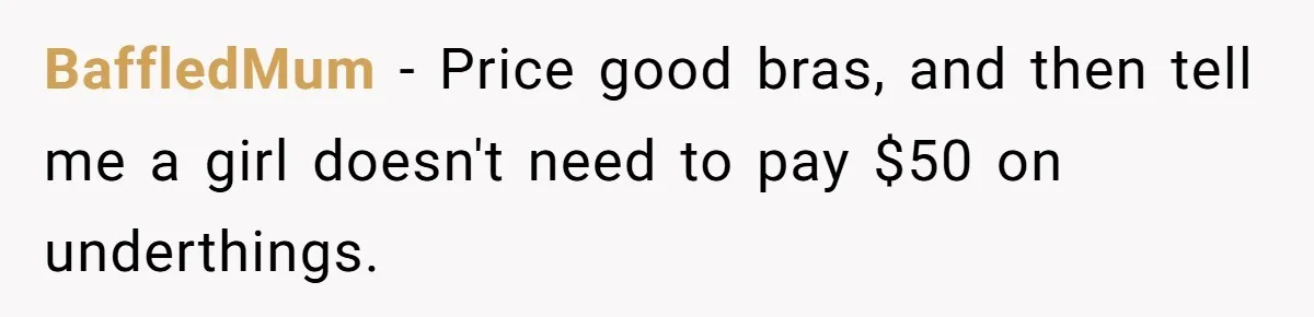 Dad Gives Twins Identical Shopping Budgets but Finds Out the “Pink Tax” Is Very Real BaffledMum − Price good bras, and then tell me a girl doesn't need to pay $50 on underthings.