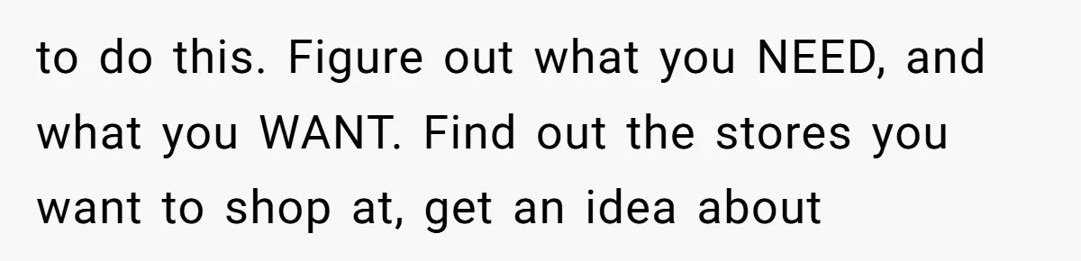 Dad Gives Twins Identical Shopping Budgets but Finds Out the “Pink Tax” Is Very Real to do this. Figure out what you NEED, and what you WANT. Find out the stores you want to shop at, get an idea about