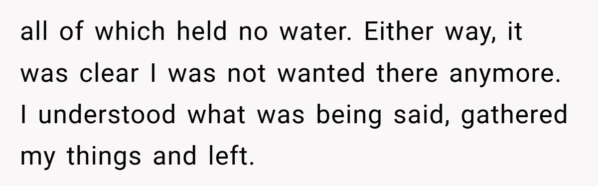 Company Fired the Only Employee Who Knew How to Run Their Payroll System all of which held no water. Either way, it was clear I was not wanted there anymore. I understood what was being said, gathered my things and left.