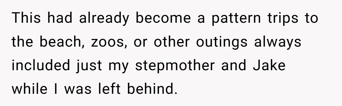 A Dad Who Kicked His Daughter Out at Eighteen Now Wants to Lead Her Down the Aisle This had already become a pattern trips to the beach, zoos, or other outings always included just my stepmother and Jake while I was left behind.