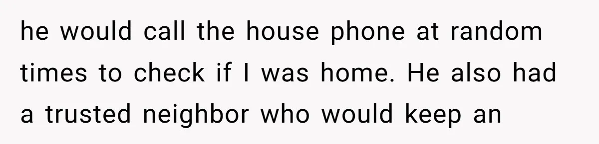A Dad Who Kicked His Daughter Out at Eighteen Now Wants to Lead Her Down the Aisle he would call the house phone at random times to check if I was home. He also had a trusted neighbor who would keep an