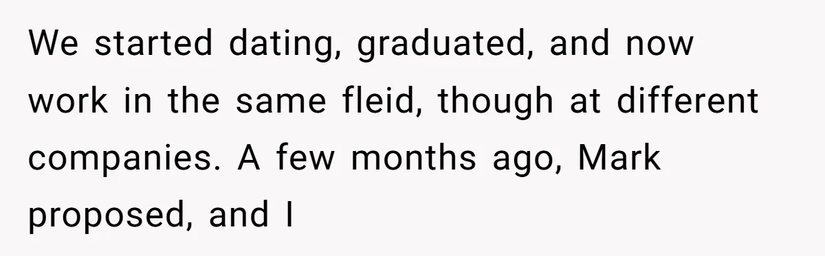 A Dad Who Kicked His Daughter Out at Eighteen Now Wants to Lead Her Down the Aisle We started dating, graduated, and now work in the same fleid, though at different companies. A few months ago, Mark proposed, and I