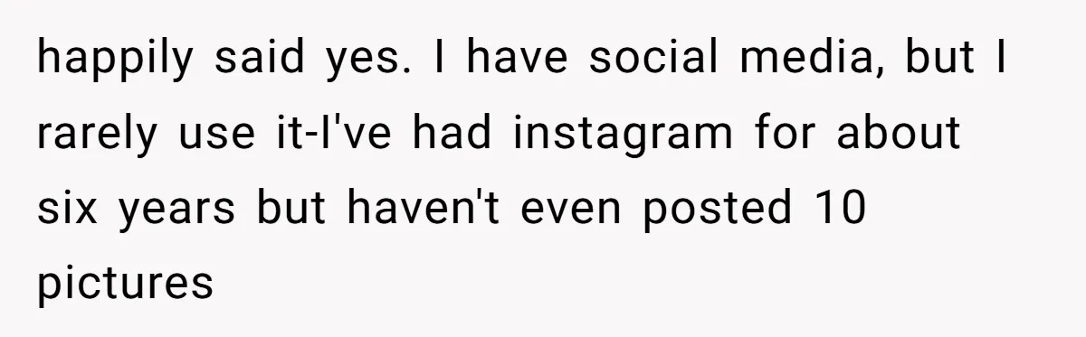 A Dad Who Kicked His Daughter Out at Eighteen Now Wants to Lead Her Down the Aisle happily said yes. I have social media, but I rarely use it-I've had instagram for about six years but haven't even posted 10 pictures