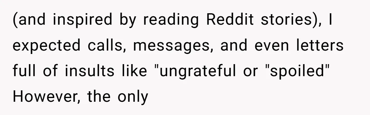 A Dad Who Kicked His Daughter Out at Eighteen Now Wants to Lead Her Down the Aisle (and inspired by reading Reddit stories), I expected calls, messages, and even letters full of insults like "ungrateful or "spoiled" However, the only