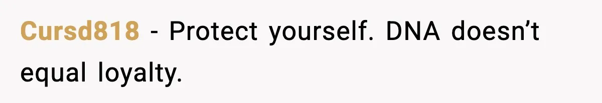 Cursd818 - Protect yourself. DNA doesn’t equal loyalty.