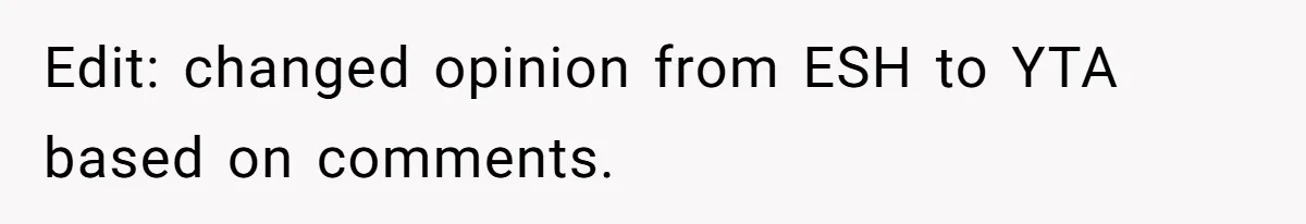 Edit: changed opinion from ESH to YTA based on comments.