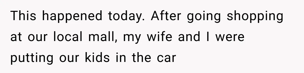 Impatient Driver Keeps Honking At Family Loading Kids, So Dad Teaches Her A Clever Parking Lesson This happened today. After going shopping at our local mall, my wife and I were putting our kids in the car