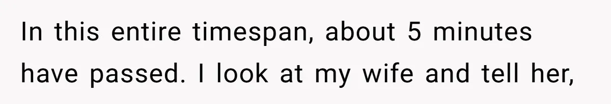 Impatient Driver Keeps Honking At Family Loading Kids, So Dad Teaches Her A Clever Parking Lesson In this entire timespan, about 5 minutes have passed. I look at my wife and tell her,