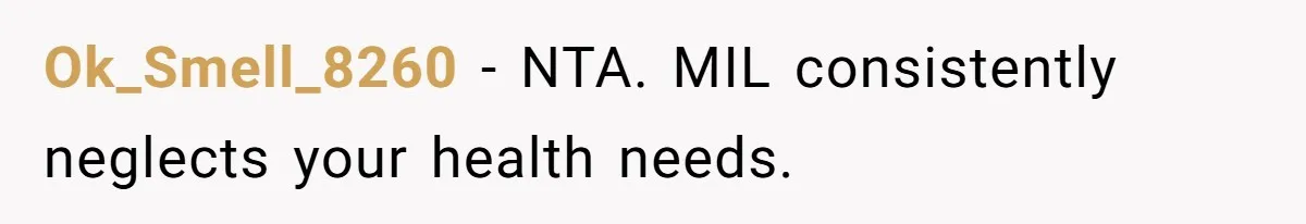 Ok_Smell_8260 − NTA. MIL consistently neglects your health needs.