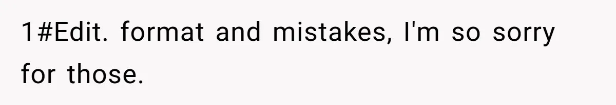 1#Edit. format and mistakes, I'm so sorry for those.