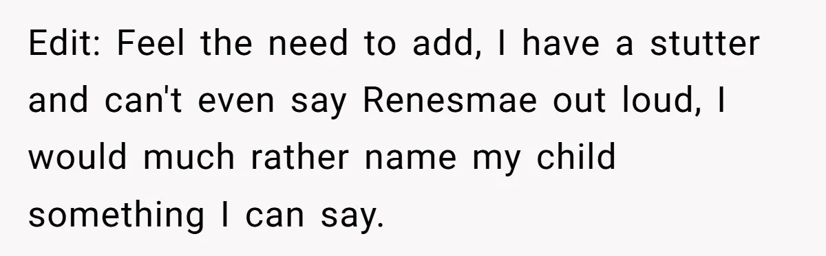 Pregnant Woman Refuses To Let Boyfriend Name Their Daughter “Renesmae” After Twilight Character Edit: Feel the need to add, I have a stutter and can't even say Renesmae out loud, I would much rather name my child something I can say.