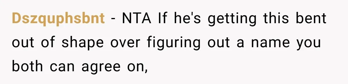 Pregnant Woman Refuses To Let Boyfriend Name Their Daughter “Renesmae” After Twilight Character Dszquphsbnt − NTA If he's getting this bent out of shape over figuring out a name you both can agree on,