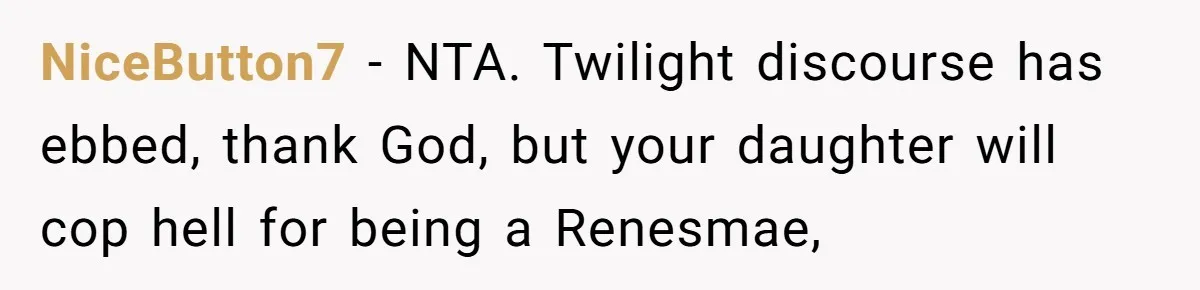 Pregnant Woman Refuses To Let Boyfriend Name Their Daughter “Renesmae” After Twilight Character NiceButton7 − NTA. Twilight discourse has ebbed, thank God, but your daughter will cop hell for being a Renesmae,