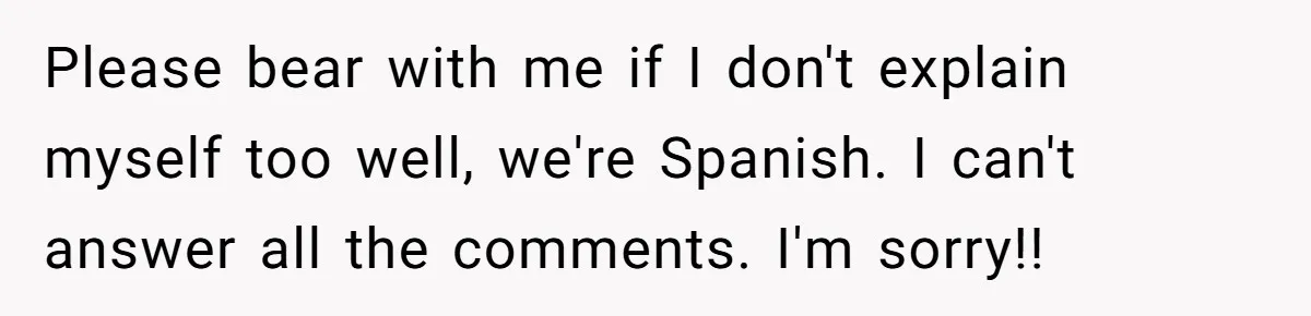 Please bear with me if I don't explain myself too well, we're Spanish. I can't answer all the comments. I'm sorry!!