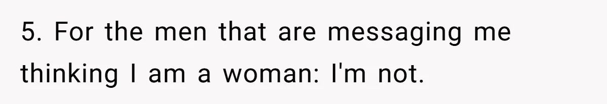 Dog Owner Upset After Vet Removes Puppy’s Teeth During Neutering Without Consent 5. For the men that are messaging me thinking I am a woman: I'm not.