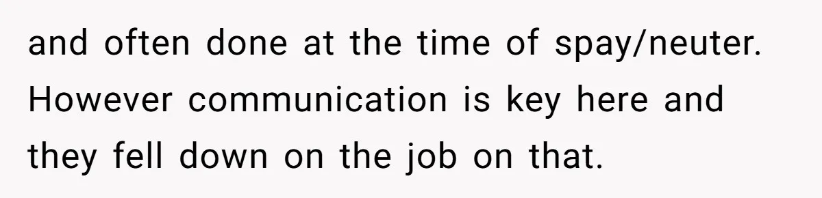 Dog Owner Upset After Vet Removes Puppy’s Teeth During Neutering Without Consent and often done at the time of spay/neuter. However communication is key here and they fell down on the job on that.