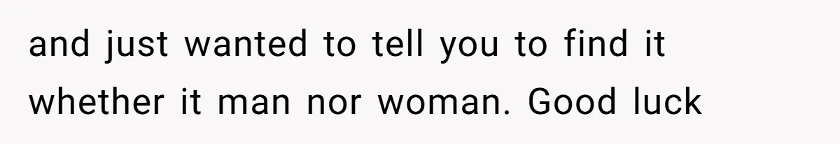 Teen Who Came Out At 14 Now Realizes He Is Straight And Struggles To Tell Everyone and just wanted to tell you to find it whether it man nor woman. Good luck