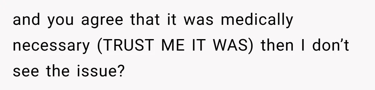 Dog Owner Upset After Vet Removes Puppy’s Teeth During Neutering Without Consent and you agree that it was medically necessary (TRUST ME IT WAS) then I don’t see the issue?