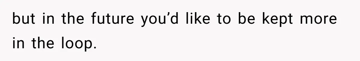 Dog Owner Upset After Vet Removes Puppy’s Teeth During Neutering Without Consent but in the future you’d like to be kept more in the loop.