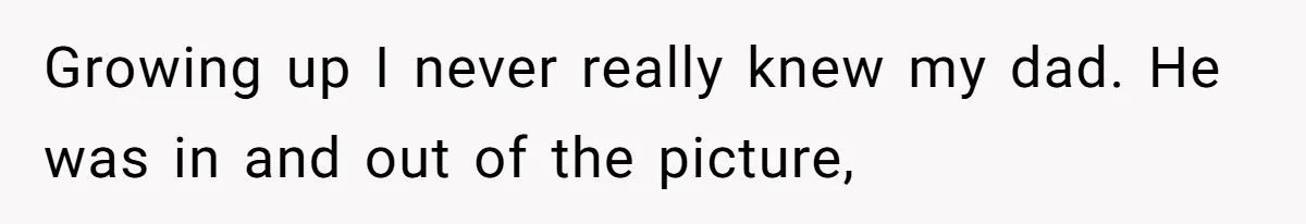 Man Refuses To Let Estranged Father Move In And Brings Up Years Of Unpaid Child Support Growing up I never really knew my dad. He was in and out of the picture,