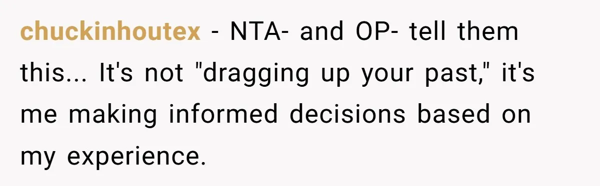 Man Refuses To Let Estranged Father Move In And Brings Up Years Of Unpaid Child Support chuckinhoutex − NTA- and OP- tell them this... It's not "dragging up your past," it's me making informed decisions based on my experience.