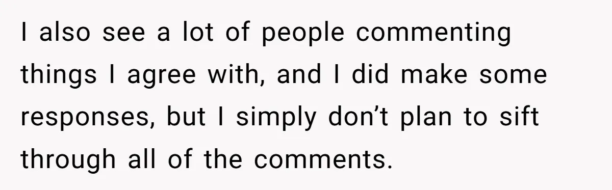 Woman Kicks Out Her Mother-In-Law After She “Tidies” The House A Little Too Much I also see a lot of people commenting things I agree with, and I did make some responses, but I simply don’t plan to sift through all of the comments.