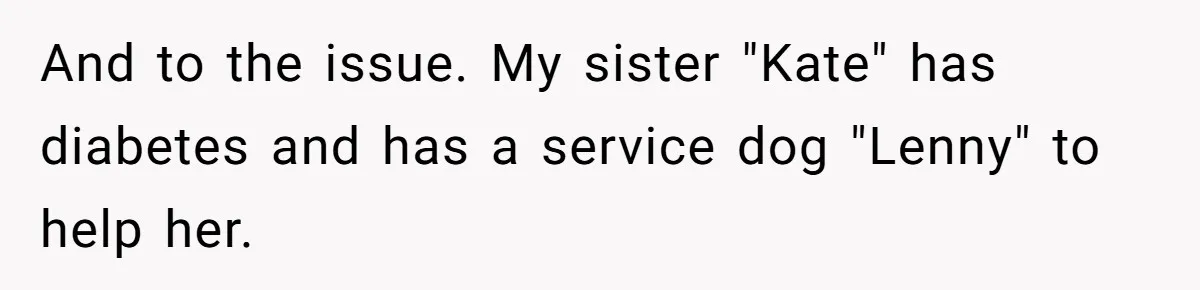 Man Can’t Believe His Family Calls Him Heartless For Choosing His Allergic Bride Over A Dog And to the issue. My sister "Kate" has diabetes and has a service dog "Lenny" to help her.