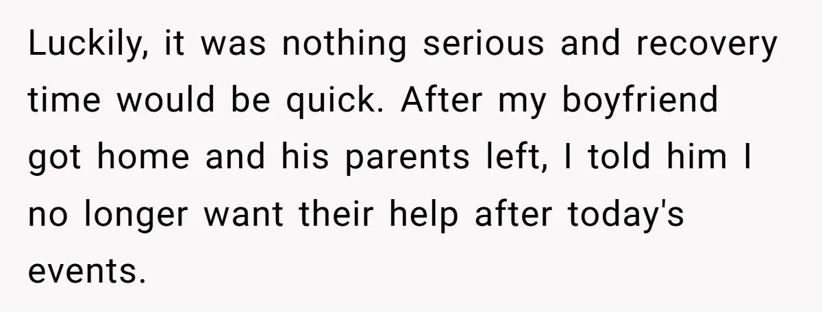 Young Mom Refuses In-Laws’ Help After A Fall Exposes A Chilling Priority Luckily, it was nothing serious and recovery time would be quick. After my boyfriend got home and his parents left, I told him I no longer want their help after...