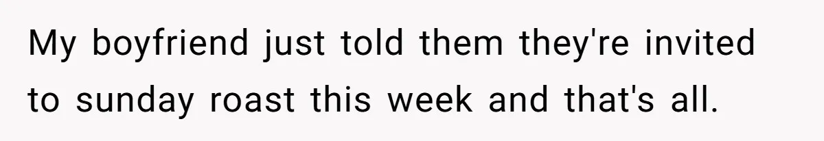 Young Mom Refuses In-Laws’ Help After A Fall Exposes A Chilling Priority My boyfriend just told them they're invited to sunday roast this week and that's all.