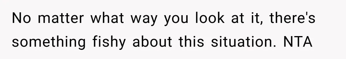 Young Mom Refuses In-Laws’ Help After A Fall Exposes A Chilling Priority No matter what way you look at it, there's something fishy about this situation. NTA