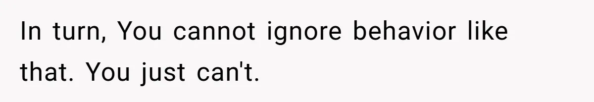 Young Mom Refuses In-Laws’ Help After A Fall Exposes A Chilling Priority In turn, You cannot ignore behavior like that. You just can't.