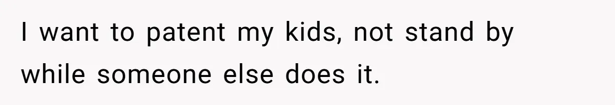 Young Mom Refuses In-Laws’ Help After A Fall Exposes A Chilling Priority I want to patent my kids, not stand by while someone else does it.