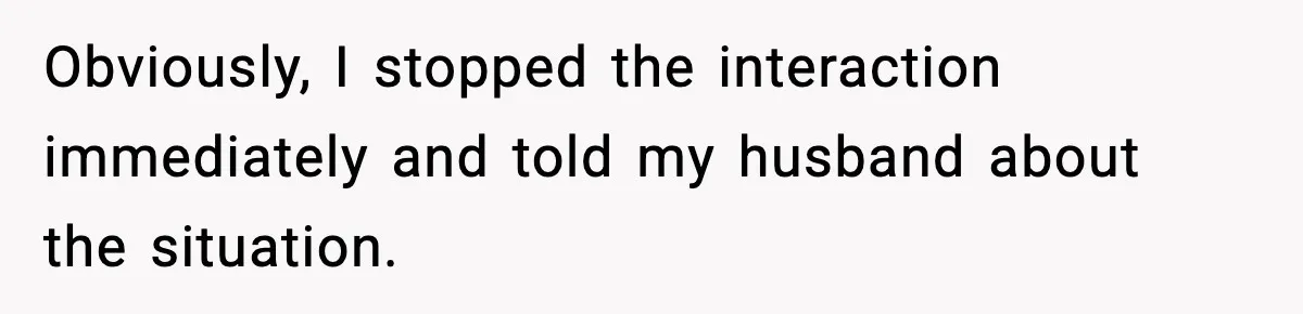 Woman Walks Out of Christmas When Husband’s Brother Shows Up Uninvited Obviously, I stopped the interaction immediately and told my husband about the situation.