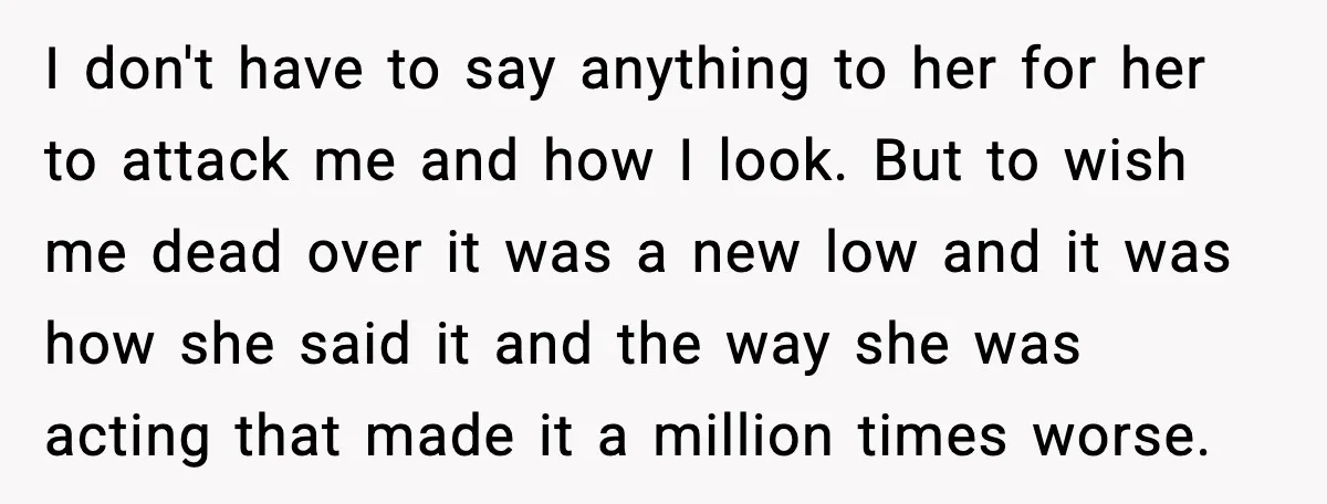 Teen Refuses Christmas at Home After Sister’s Threats, Parents Say She Must Stay I don't have to say anything to her for her to attack me and how I look. But to wish me dead over it was a new low and it...