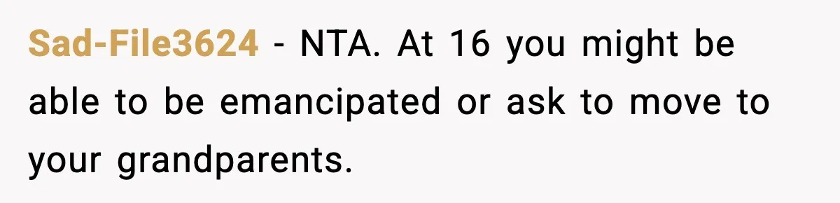 Teen Refuses Christmas at Home After Sister’s Threats, Parents Say She Must Stay Sad-File3624 - NTA. At 16 you might be able to be emancipated or ask to move to your grandparents.