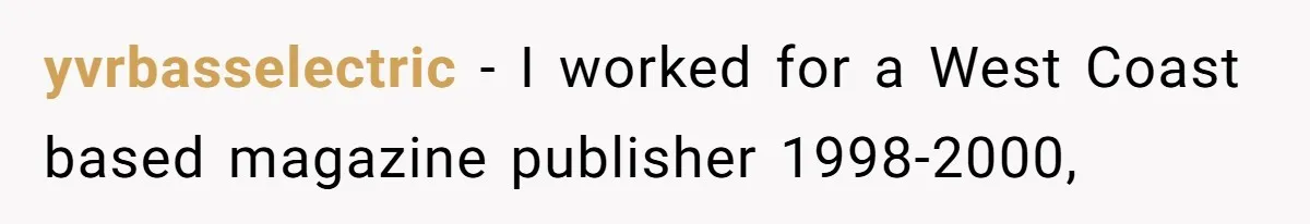 New CEO Imposes Strict Early Hours Policy, Which Ironically Lasts Only 2 Weeks yvrbasselectric − I worked for a West Coast based magazine publisher 1998-2000,
