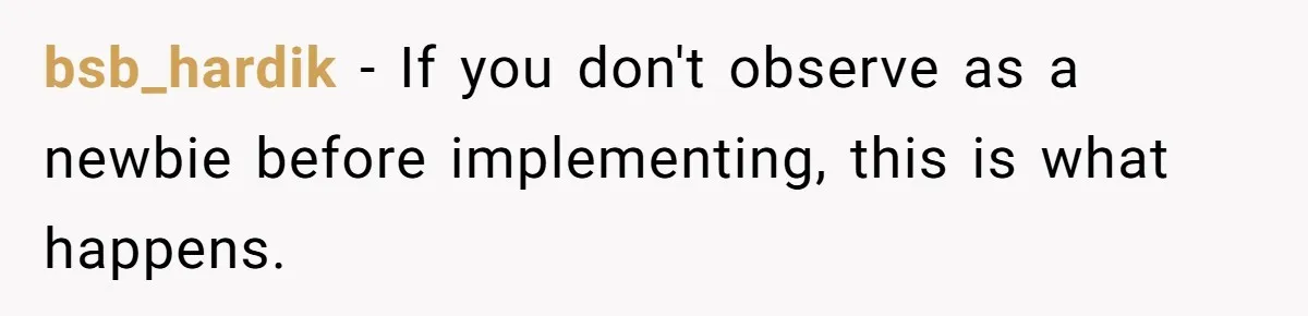New CEO Imposes Strict Early Hours Policy, Which Ironically Lasts Only 2 Weeks bsb_hardik − If you don't observe as a newbie before implementing, this is what happens.