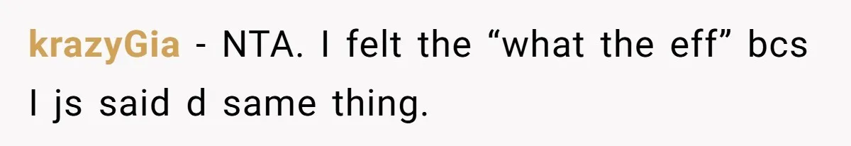 krazyGia − NTA. I felt the “what the eff” bcs I js said d same thing.